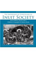 The Importance of Storytellers in Inuit Society Inuit Children's Book Grade 3 Children's Geography & Cultures Books