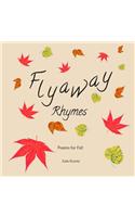 Flyaway Rhymes