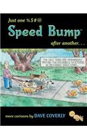 Just One %$#@ Speed Bump After Another