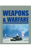 Weapons and Warfare