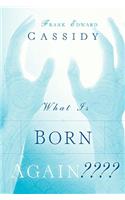 What Is Born Again