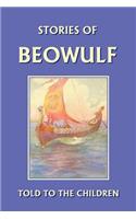 Stories of Beowulf Told to the Children (Yesterday's Classics)