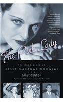 The Pink Lady: The Many Lives of Helen Gahagan Douglas