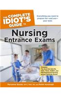 The Complete Idiot's Guide to Nursing Entrance Exams: Everything You Need to Prepare for and Ace Your Tests