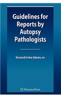 Guidelines for Reports by Autopsy Pathologists