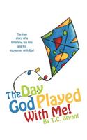 The Day God Played With Me!
