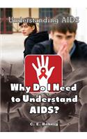 Why Do I Need to Understand AIDS?