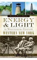 Energy & Light in Nineteenth-Century Western New York