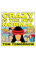 Crazy Is the New Normal