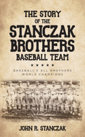 Story of the Stanczak Brothers Baseball Team