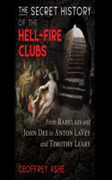 The Secret History of the Hell-Fire Clubs