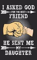 I asked god for a best friend he sent me my daughter
