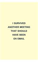 I Survived Another Meeting That Should Have Been En Email