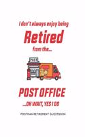 Postman Guest book Retirement: I don't always enjoy being retired from post office ..Oh wait, yes I do