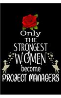 Only The Strongest Women become ProjectManagers