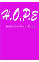 Hope Hold on pain ends: Hope Hold on pain ends note book 6x9 with 100 pages .