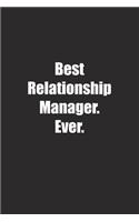 Best Relationship Manager. Ever.