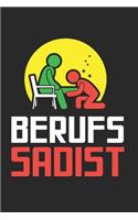 Berufs Sadist - Physiotherapeut