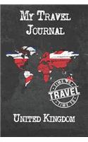 My Travel Journal United Kingdom: 6x9 Travel Notebook or Diary with prompts, Checklists and Bucketlists perfect gift for your Trip to United Kingdom for every Traveler