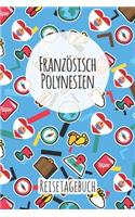 Französisch-Polynesien Reisetagebuch