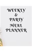 Weekly Meal & Party Planner 52: weeks with shopping list and party planner 188 pages 8 x 10 in(16 Top Planners)