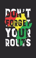 don't forget your roots