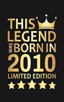 This Legend Was Born In 2010 Limited Edition: Happy 10th Birthday 10 Year Old Birthday Gift