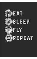 Eat Sleep Fly Repeat