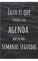 Éxito Es Que Utilices Esta Agenda Más De Dos Semanas Seguidas