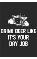Drink beer like it's your day job
