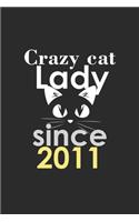 crazy cat lady since 2011 Notebook birthday Gift