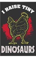 I Raise Tiny Dinosaurs: Blank Notepad With Dotted Grid Paper - Bullet Notebook To Organize Your Life - Chicken Design