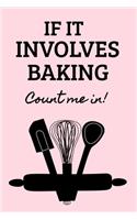If It Involves Baking Count Me In
