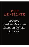 Web Developer Because Freaking Awesome Is Not An Official Job Title
