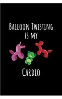 Balloon Twisting Is My Cardio