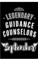 Legendary Guidance Counselors are born in September: Blank Lined Guidance Counseling Journal Notebooks Diary as Appreciation, Birthday, Welcome, Farewell, Thank You, Christmas, Graduation gifts. for wo
