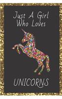 Just A Girl Who Loves Unicorns