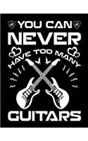 You Can Never Have Too Many Guitars