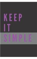 Keep It Simple Notebook: Composition Notebook - Take Note - Journal - Diary - Photo Album (110 Pages, Blank, 6 x 9)