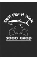 Der Fisch war so groß