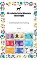 20 Bullwhip Selfie Milestone Challenges: Bullwhip Milestones for Memorable Moments, Socialization, Indoor & Outdoor Fun, Training Book 2