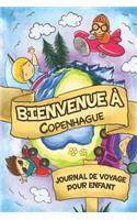 Bienvenue à Copenhague Journal de Voyage Pour Enfants: 6x9 Journaux de voyage pour enfant I Calepin à compléter et à dessiner I Cadeau parfait pour le voyage des enfants