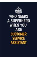 Who Needs A Superhero When You Are Customer Service Assistant