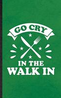 Go Cry in the Walk in