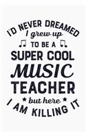 Id Never Dreamed I Grew Up To Be a Super Cool Music Teacher But Here I am Killing It