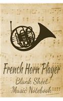 French Horn Player Blank Sheet Music Notebook: Musician Composer Gift. Pretty Music Manuscript Paper For Writing And Note Taking / Composition Books Gifts For Musicians.(120 Blank Sheet Music Pag