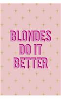 Blondes Do It Better