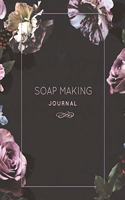 Soap Making Journal: Write & Record Your Recipes Notebook