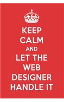 Keep Calm and Let the Web Designer Handle It: The Web Designer Designer Notebook