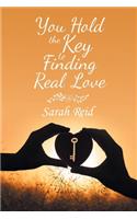 You Hold the Key to Finding Real Love